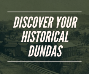 Discover Your Historical Dundas