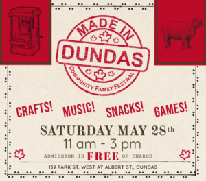 Made in Dundas- Community Festival. Crafts! Music! Snacks! Games! Saturday, May 28th, 11am to 3pm. Admission is FREE of charge. 139 Park St. West At Albert St., Dundas