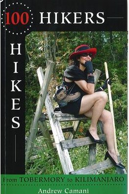 100 Hikers 100 Hikes: From Tobermory To Kilimanjaro Stories