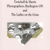 The Story of Twitchell & Harris Photographers, Burlington ON (and the Ladies on the Grass)