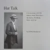 Hat Talk: Conversations with Hat Makers about Their Hats—the Fedora, Homburg, Straw, and Cap by Debbie Henderson