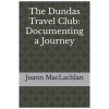 The Dundas Travel Club: Documenting a Journey (2021)
