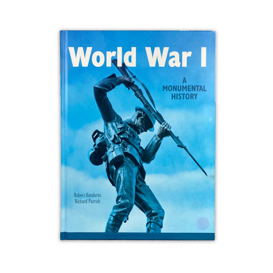 World War I: A Monumental History Book